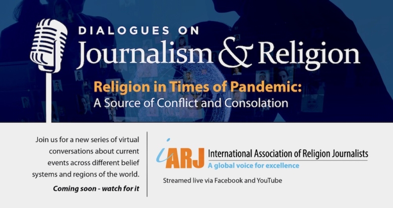 IARJ promo graphic with the headline “Dialogues on Journalism & Religion, Religion in Times of Pandemic: A Source of Conflict and Consolation”